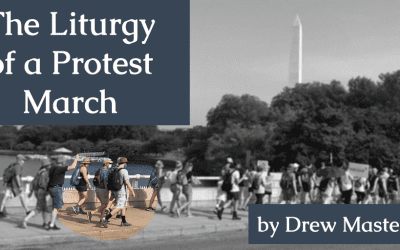 The Liturgy of a Protest March