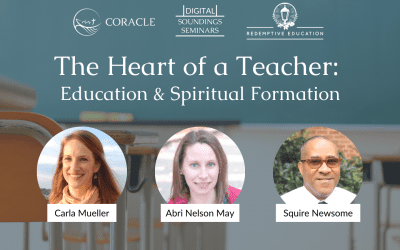 The Heart of a Teacher: Education & Spiritual Formation