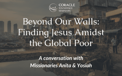 RECORDING & RESOURCES: “Finding Jesus Amidst the Global Poor”