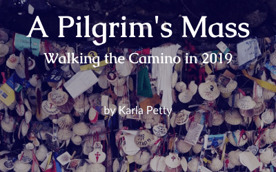 A Pilgrim’s Mass: Walking the Camino in 2019