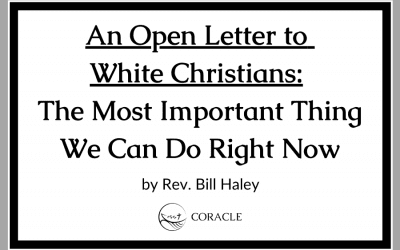An Open Letter to White Christians:  The Most Important Thing We Can Do Right Now