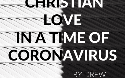 Christian Love In a Time of Coronavirus
