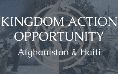 Kingdom Action Opportunity: Afghanistan & Haiti