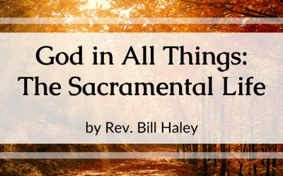 God in All Things: The Sacramental Life